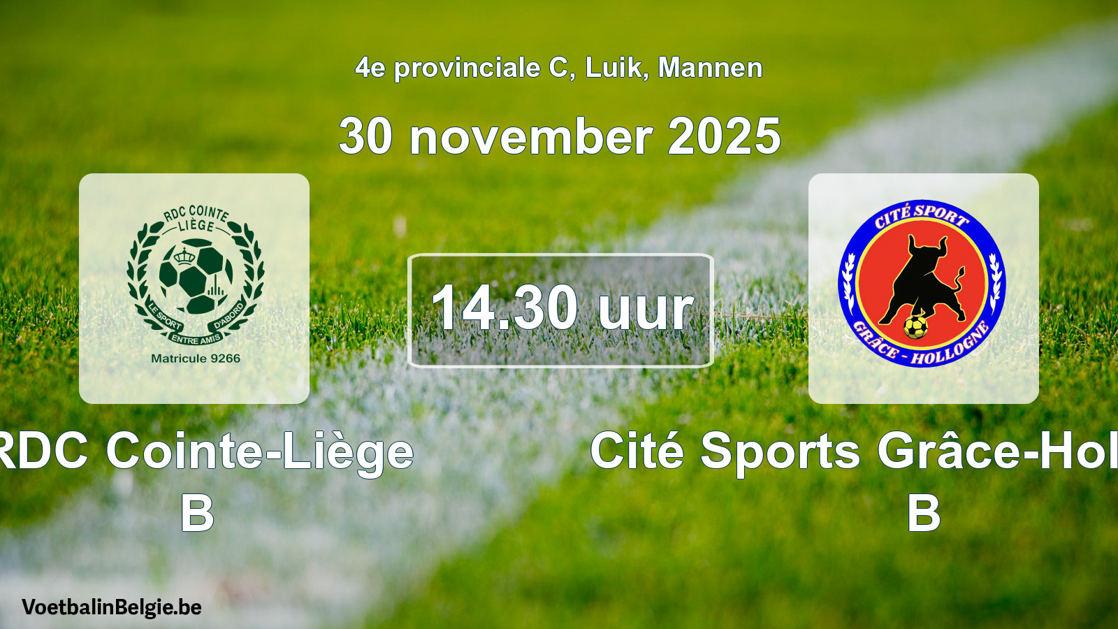 Geplantes Spiel männer-Fußball: RDC Cointe-Liège B - Cité Sports Grâce-Hollogne B (30 November 2025)