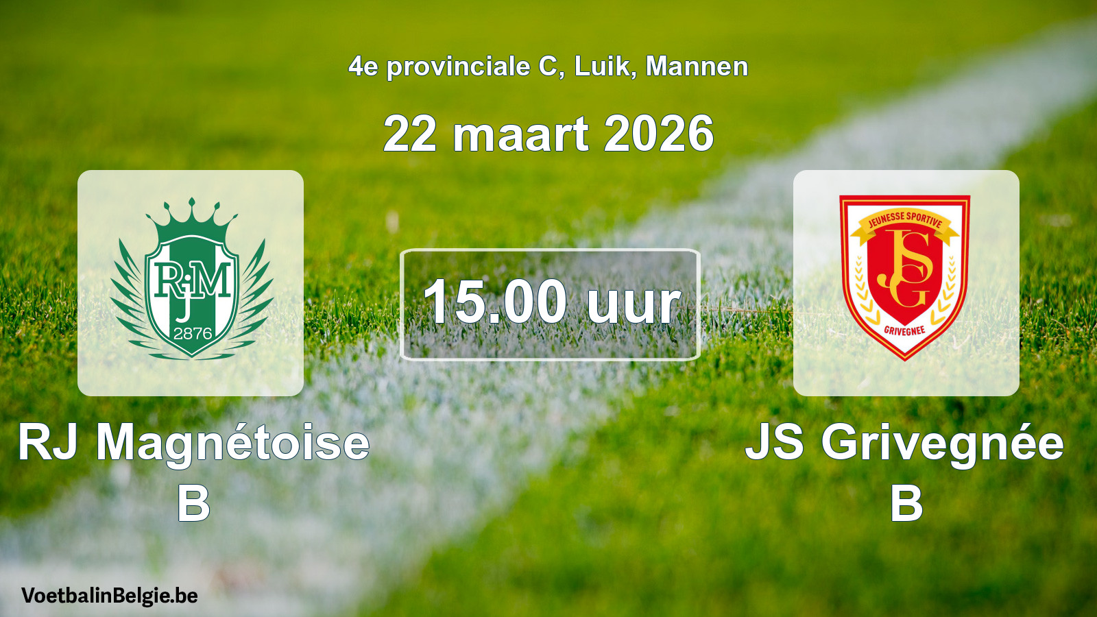 Scheduled match men football: RJ Magnétoise B - JS Grivegnée B (22 March 2026)