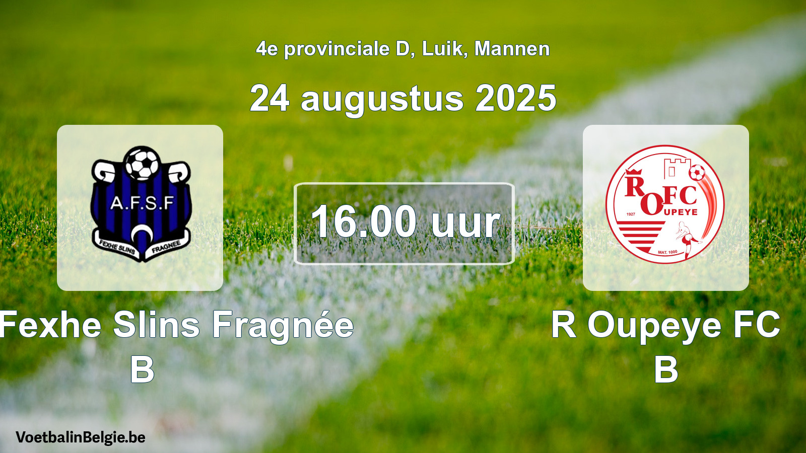 Scheduled match men football: All. Fexhe Slins Fragnée B - R Oupeye FC B (24 August 2025)