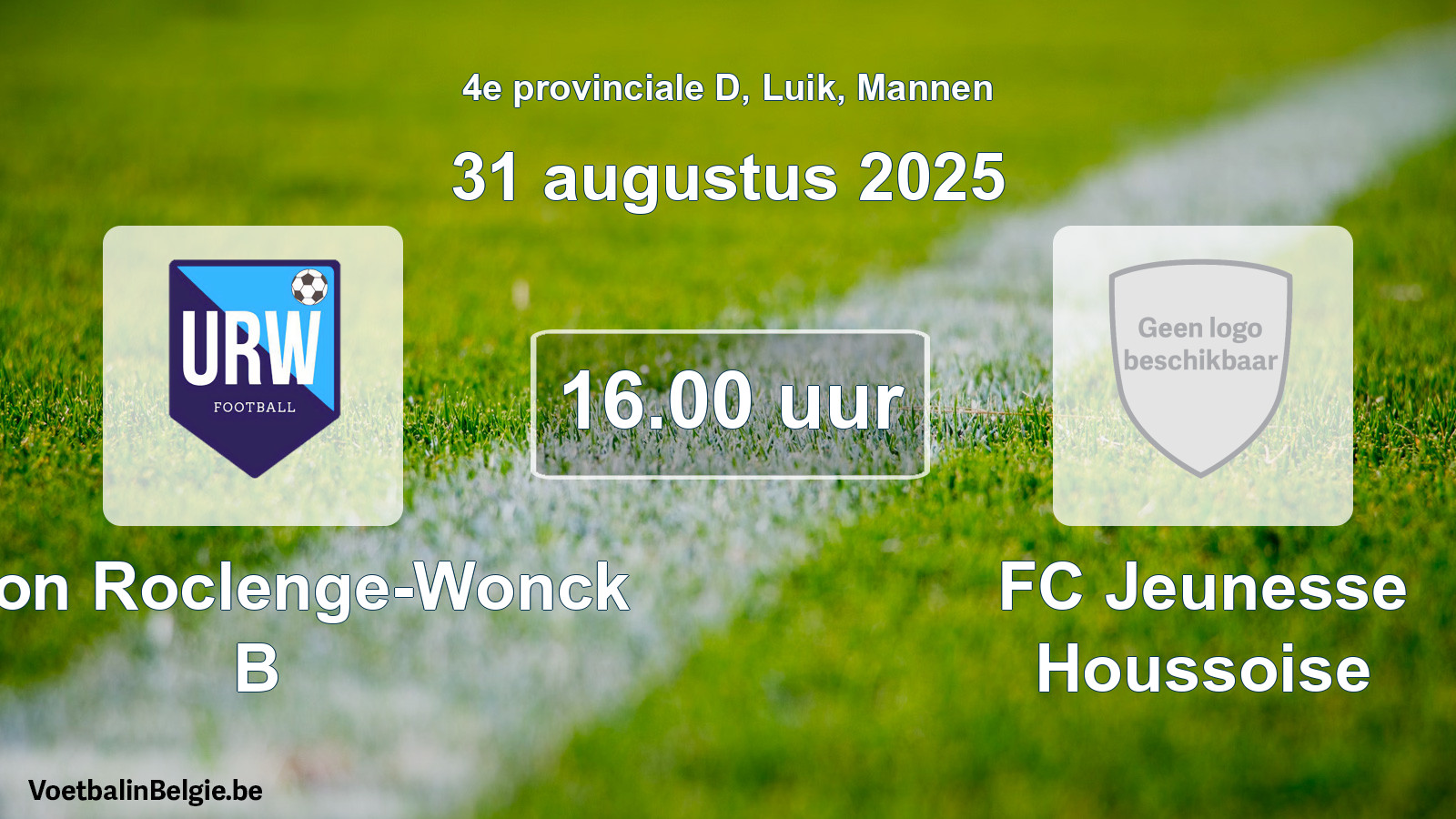Scheduled match men football: Union Roclenge-Wonck B - FC Jeunesse Houssoise (31 August 2025)