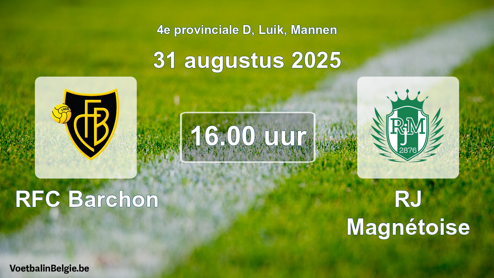 Geplande wedstrijd mannenvoetbal: RFC Barchon - RJ Magnétoise (31 augustus 2025)