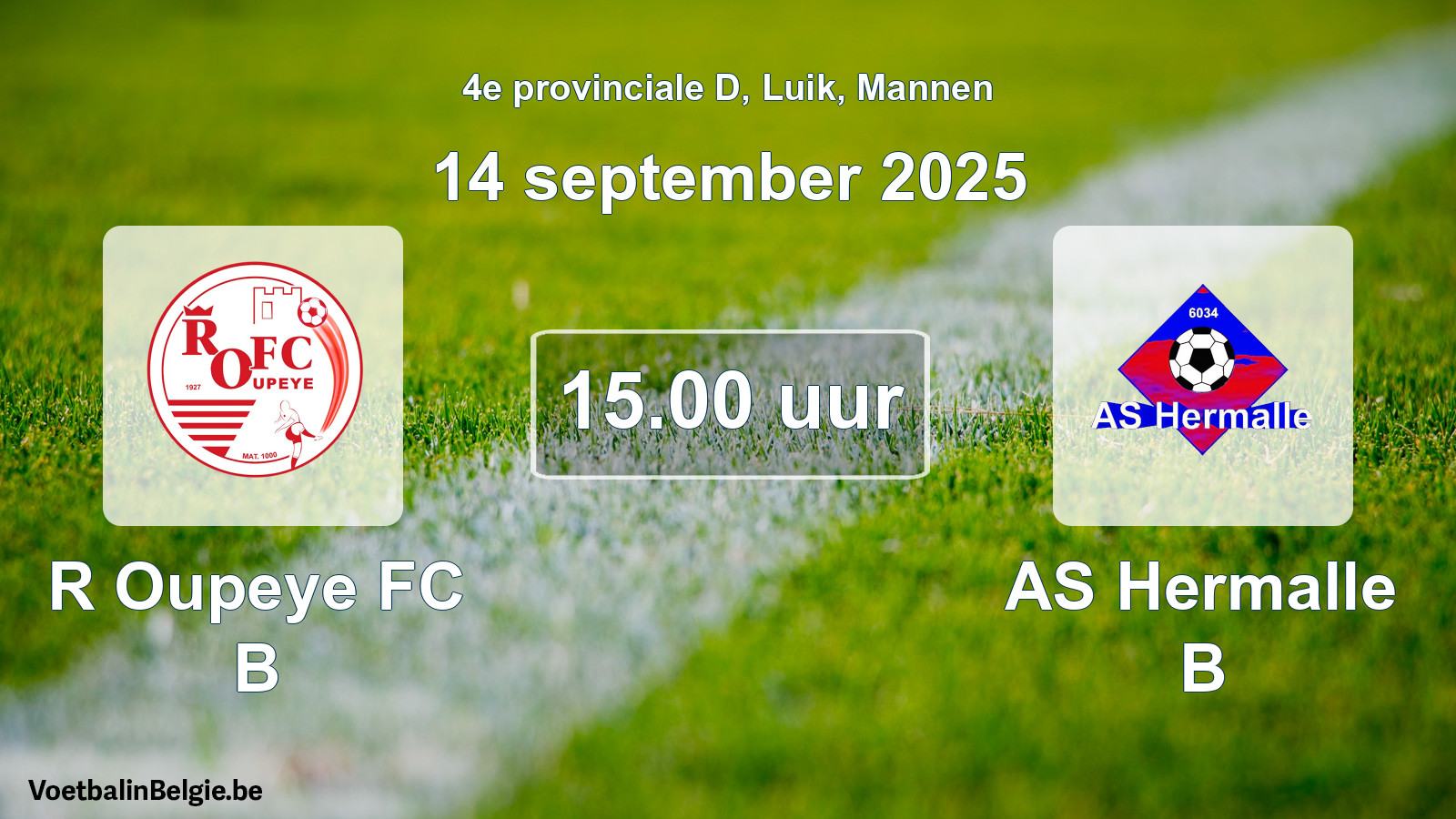 Match prévu football hommes: R Oupeye FC B - AS Hermalle B (14 septembre 2025)