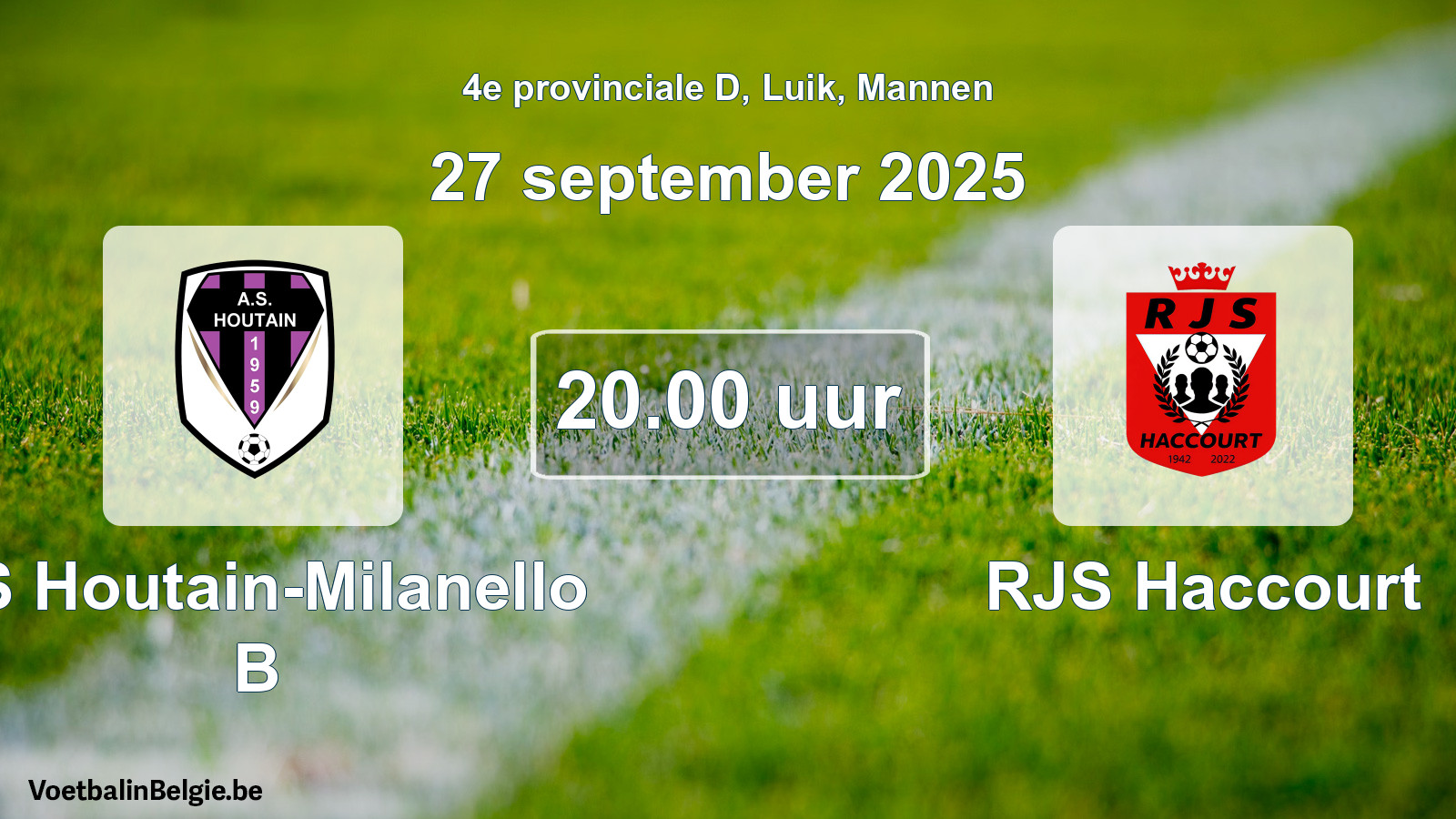 Scheduled match men football: AS Houtain-Milanello B - RJS Haccourt (27 September 2025)