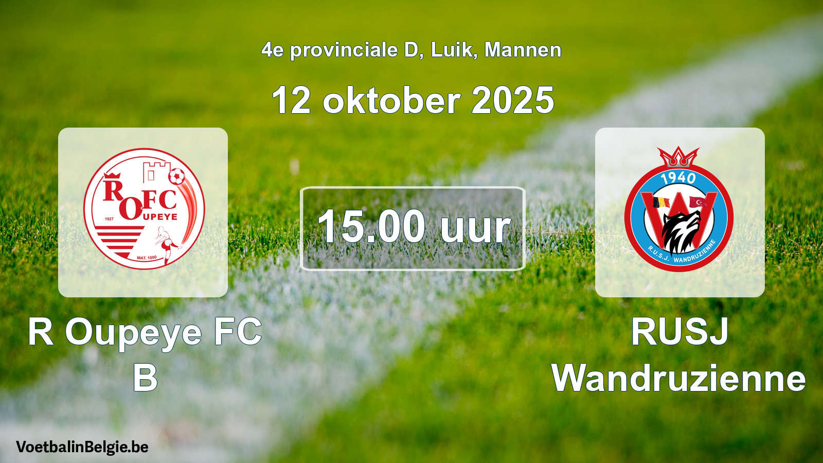 Match prévu football hommes: R Oupeye FC B - RUSJ Wandruzienne (12 octobre 2025)