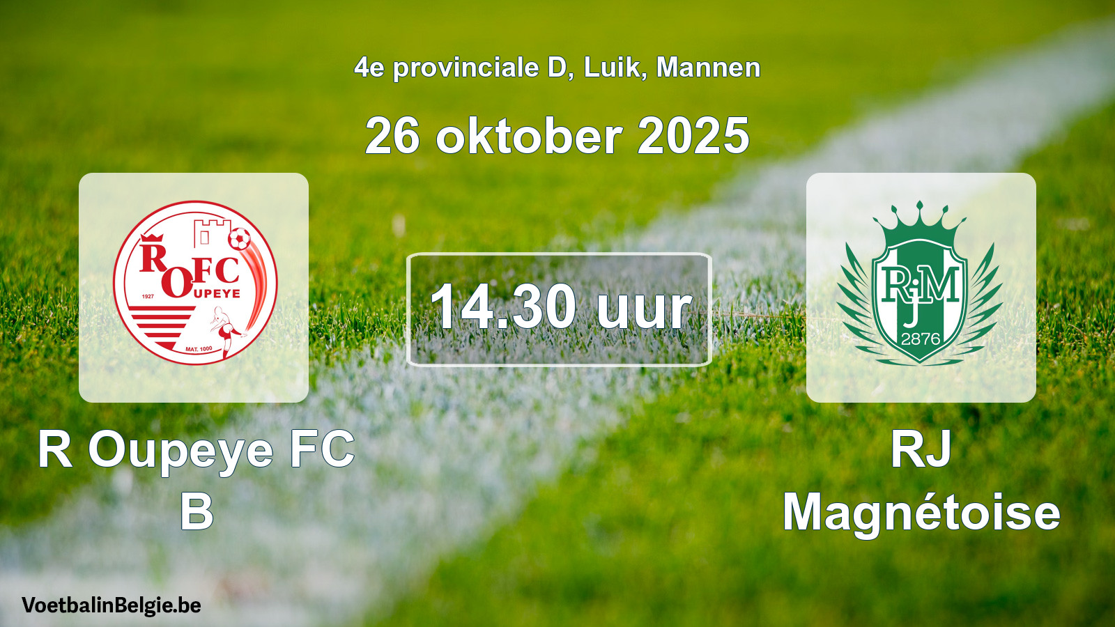 Match prévu football hommes: R Oupeye FC B - RJ Magnétoise (26 octobre 2025)
