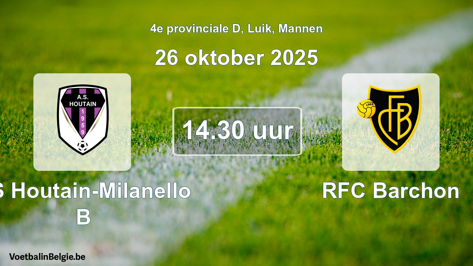 Scheduled match men football: AS Houtain-Milanello B - RFC Barchon (26 October 2025)