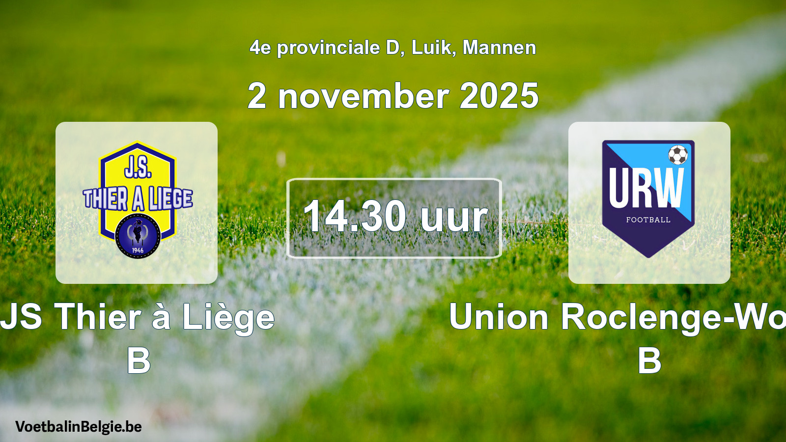 Match prévu football hommes: JS Thier à Liège B - Union Roclenge-Wonck B (2 novembre 2025)