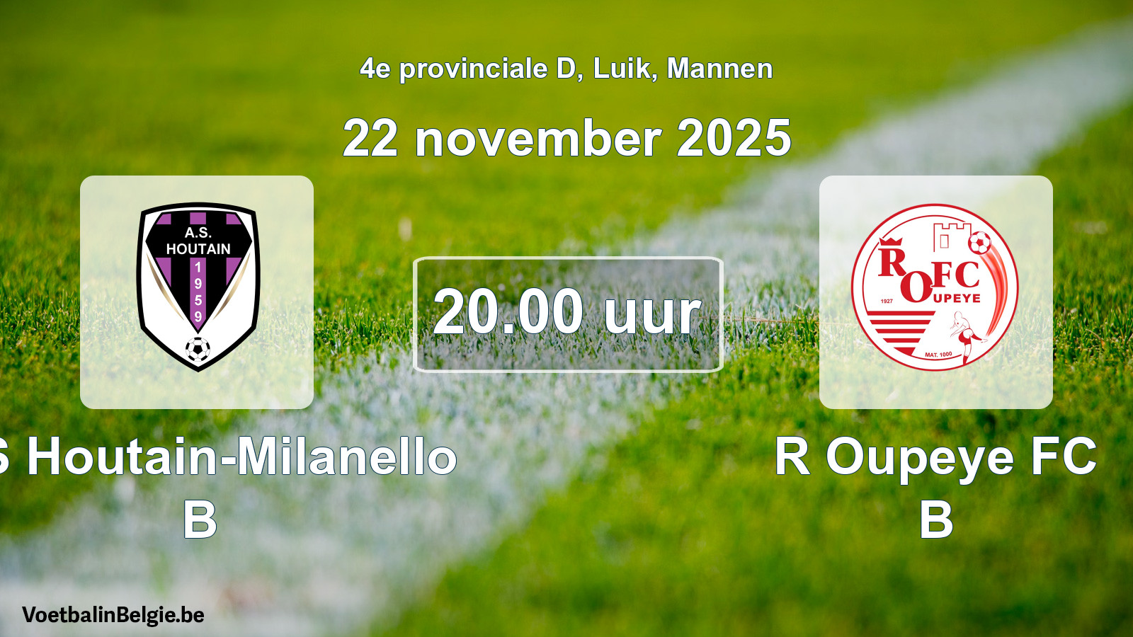 Geplande wedstrijd mannenvoetbal: AS Houtain-Milanello B - R Oupeye FC B (22 november 2025)