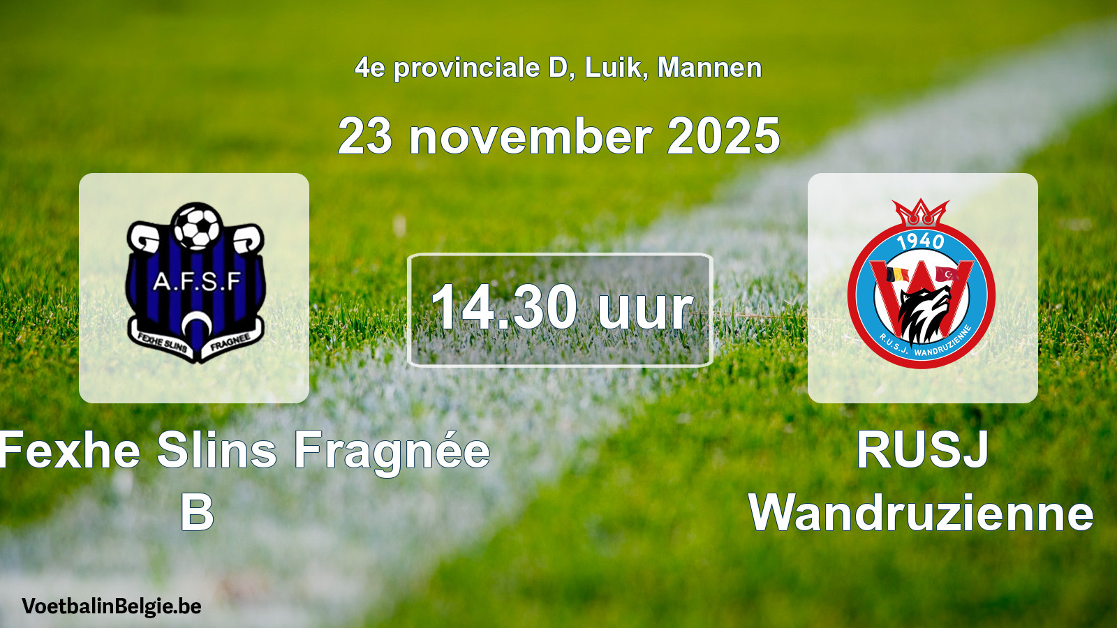 Scheduled match men football: All. Fexhe Slins Fragnée B - RUSJ Wandruzienne (23 November 2025)