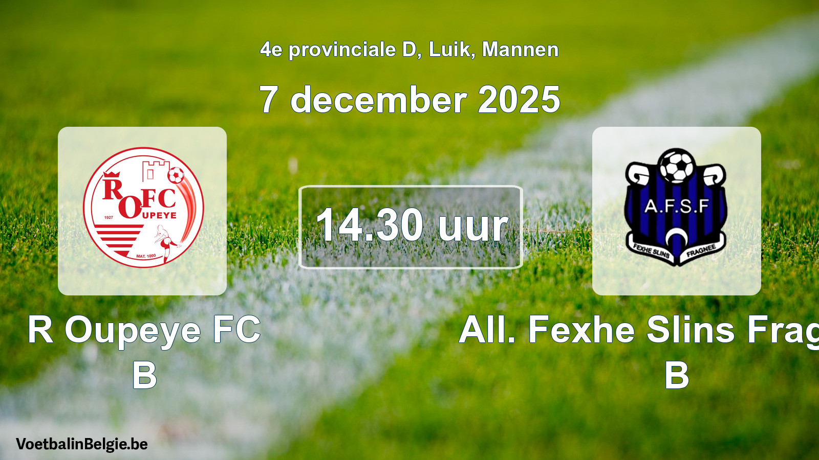 Match prévu football hommes: R Oupeye FC B - All. Fexhe Slins Fragnée B (7 décembre 2025)