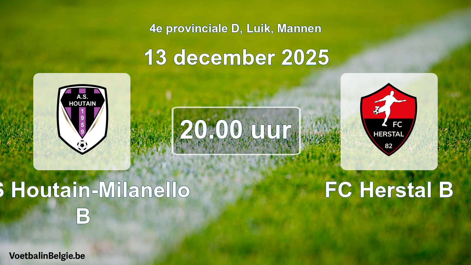 Scheduled match men football: AS Houtain-Milanello B - FC Herstal B (13 December 2025)