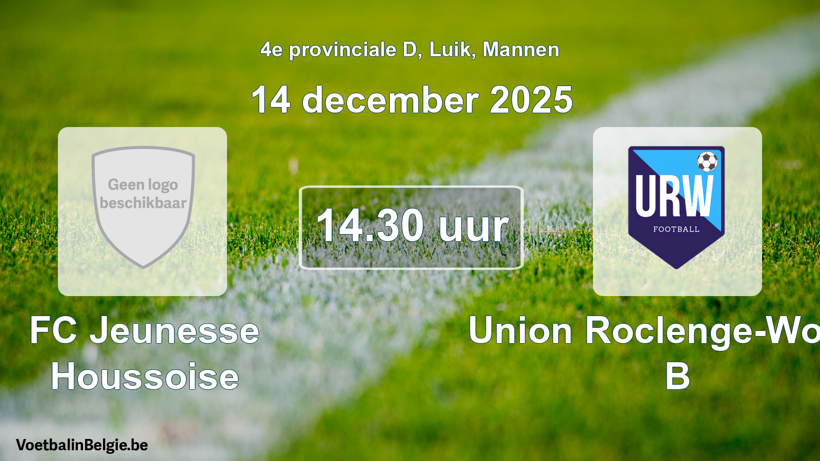 Scheduled match men football: FC Jeunesse Houssoise - Union Roclenge-Wonck B (14 December 2025)
