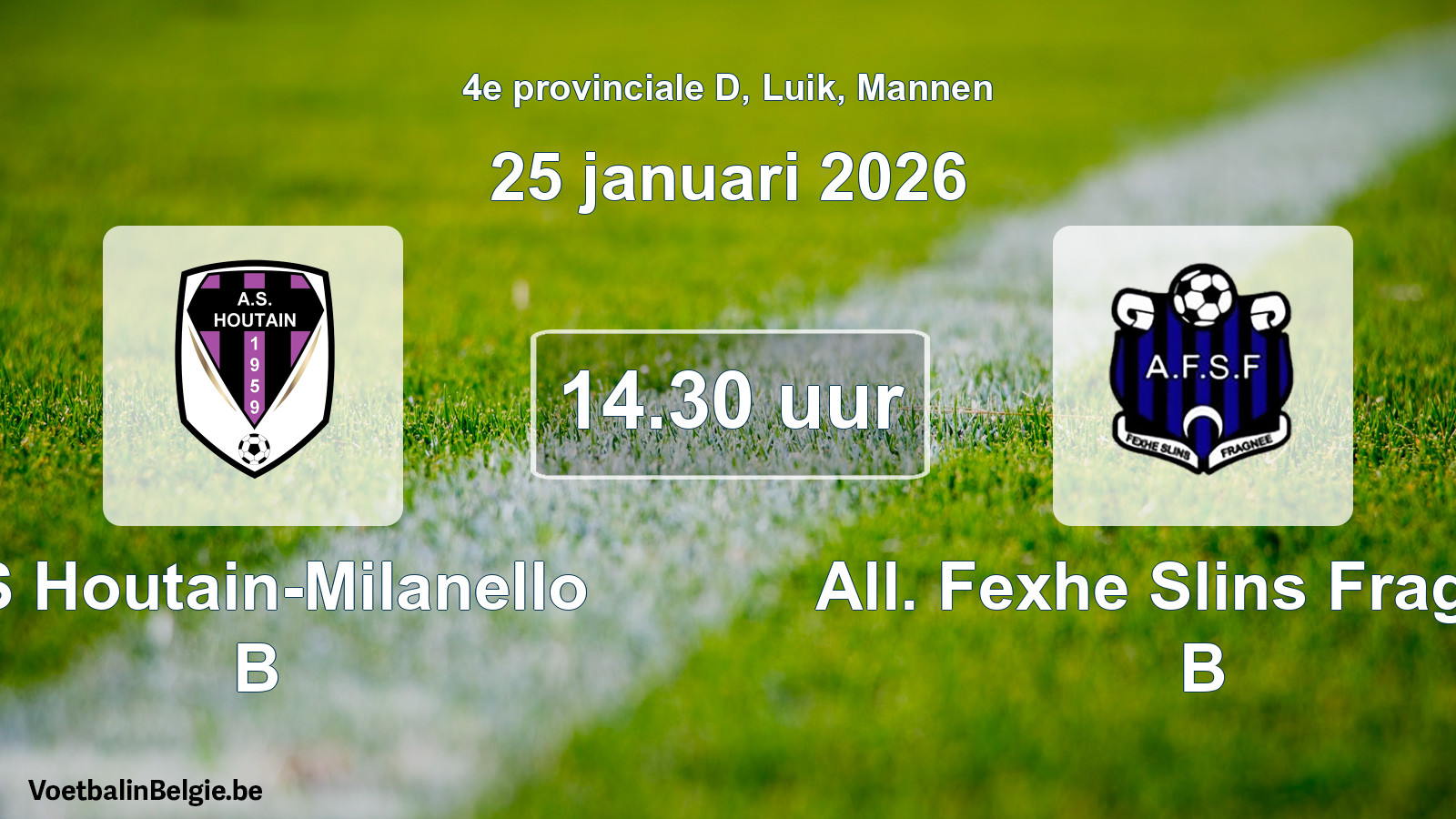 Geplande wedstrijd mannenvoetbal: AS Houtain-Milanello B - All. Fexhe Slins Fragnée B (25 januari 2026)