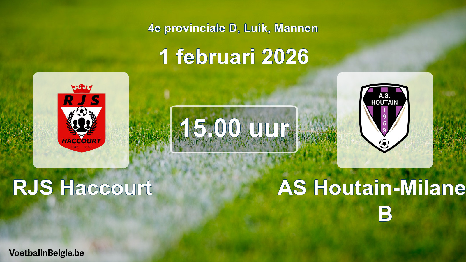 Scheduled match men football: RJS Haccourt - AS Houtain-Milanello B (1 February 2026)