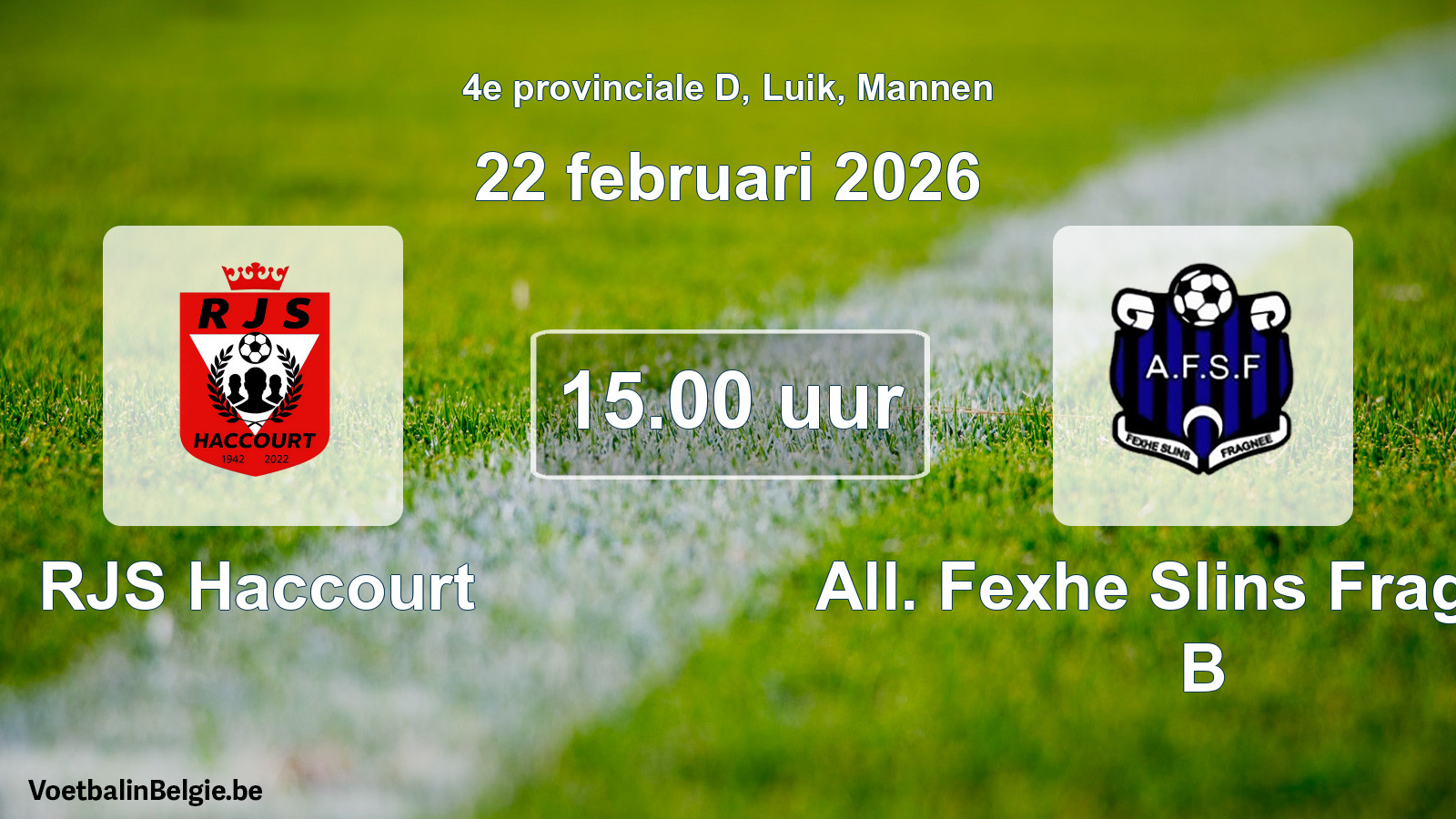 Scheduled match men football: RJS Haccourt - All. Fexhe Slins Fragnée B (22 February 2026)