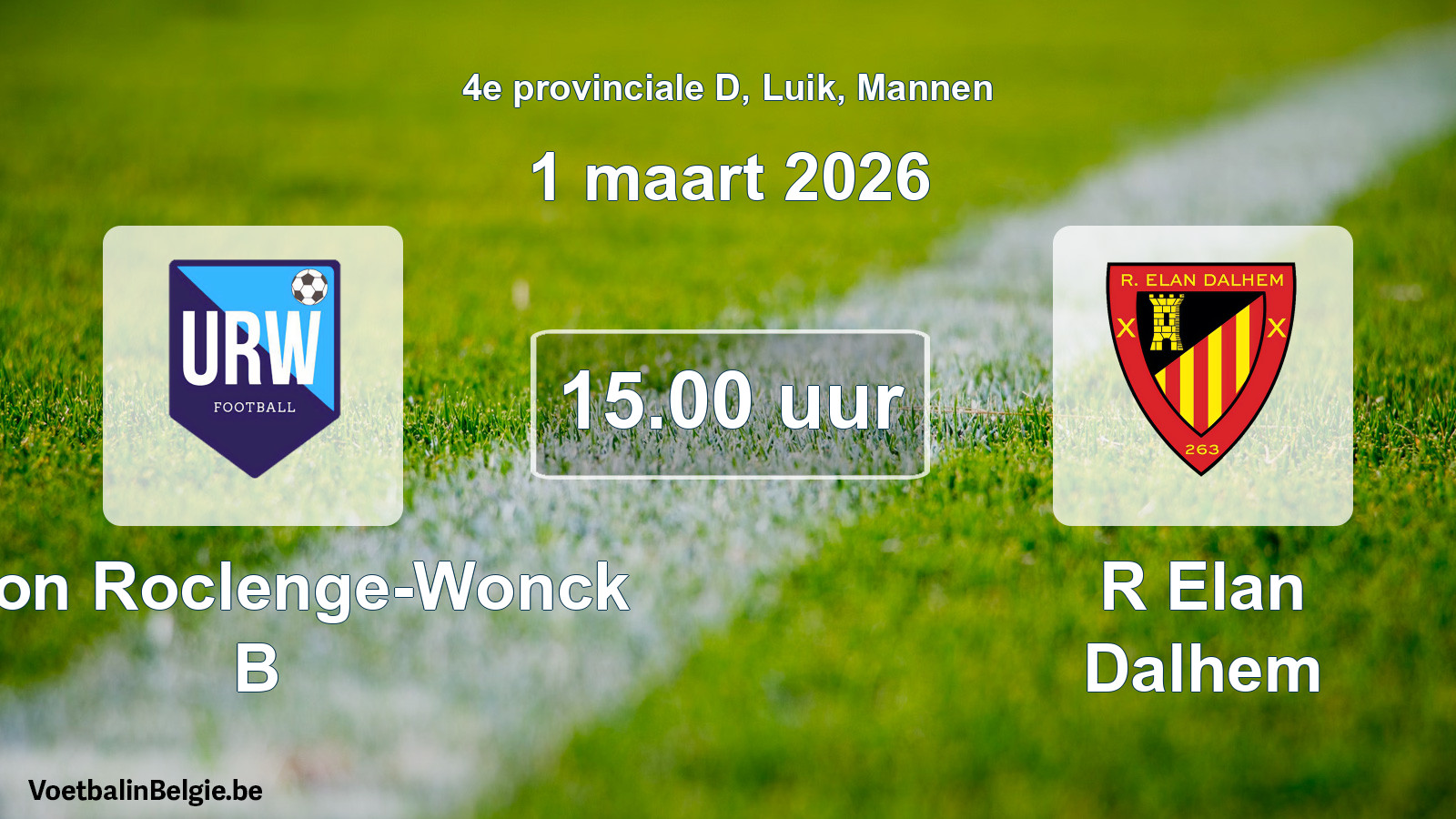 Scheduled match men football: Union Roclenge-Wonck B - R Elan Dalhem (1 March 2026)