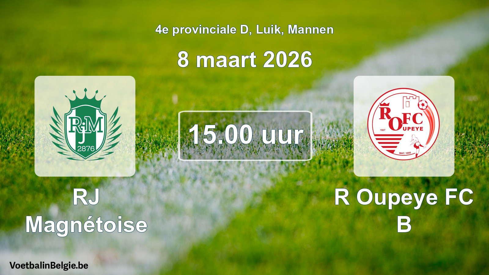 Scheduled match men football: RJ Magnétoise - R Oupeye FC B (8 March 2026)