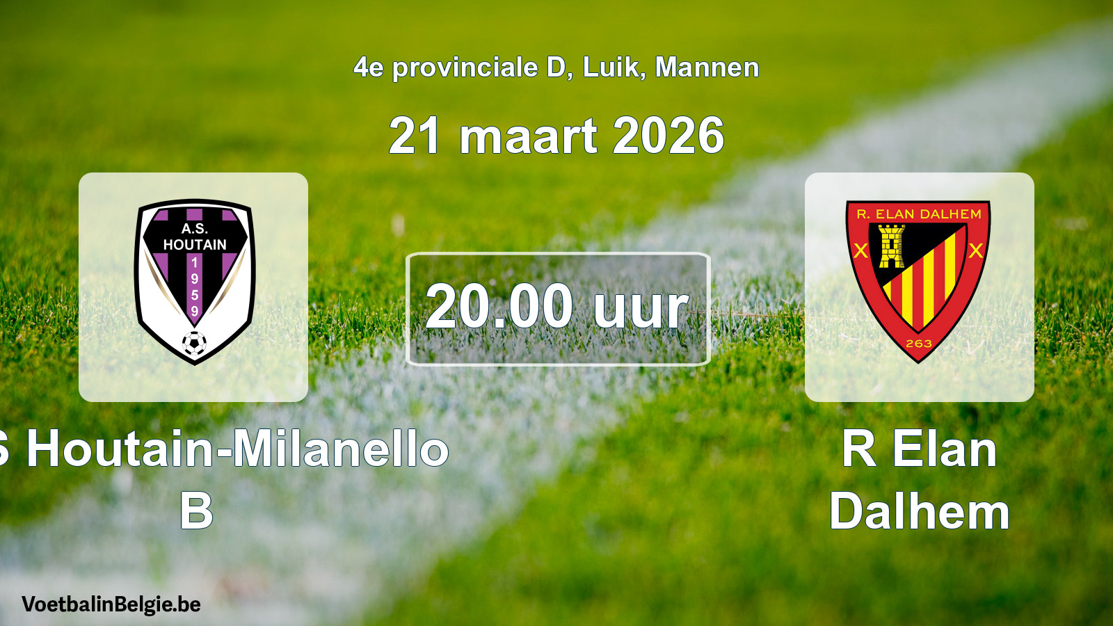Scheduled match men football: AS Houtain-Milanello B - R Elan Dalhem (21 March 2026)