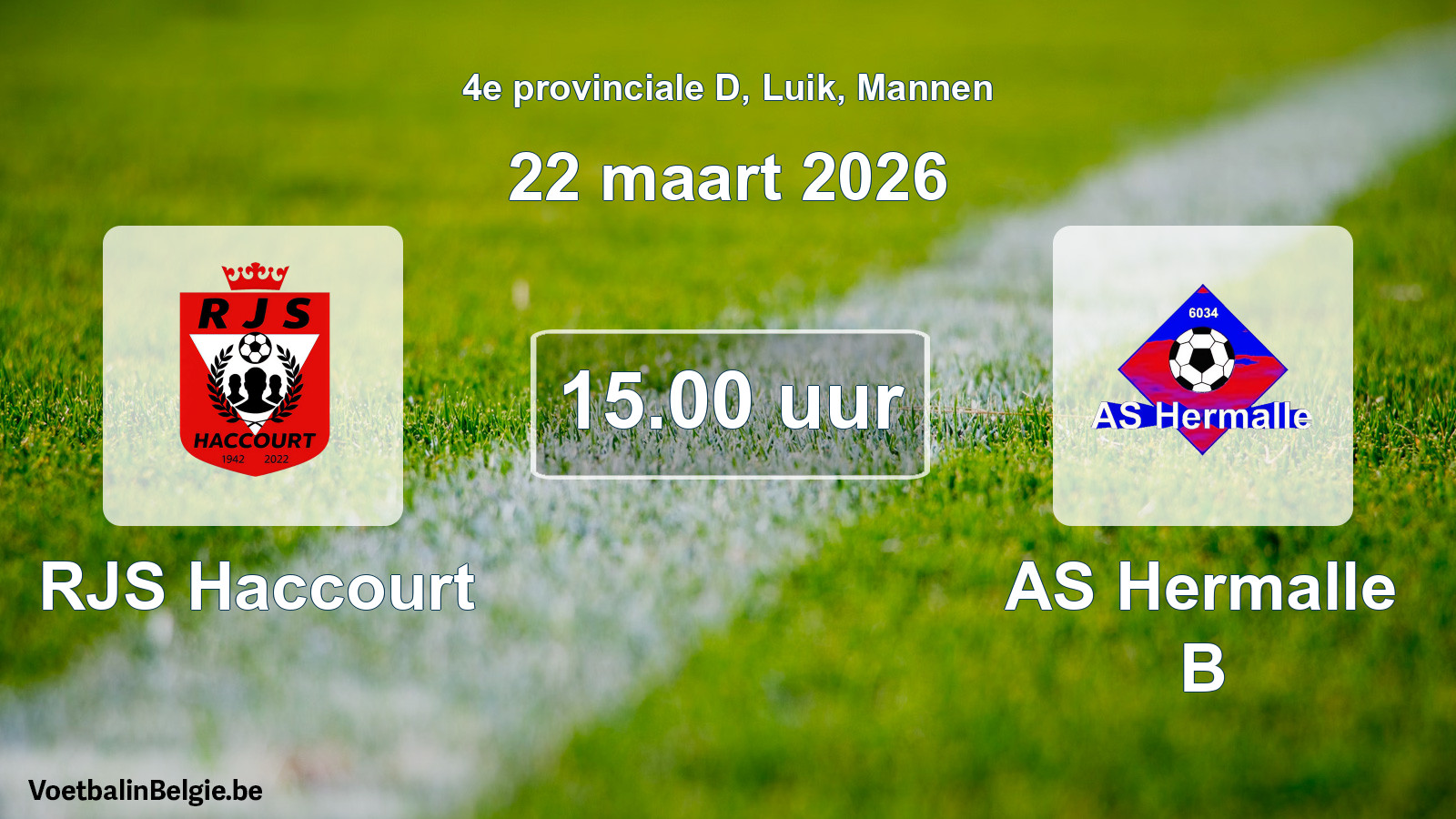 Scheduled match men football: RJS Haccourt - AS Hermalle B (22 March 2026)