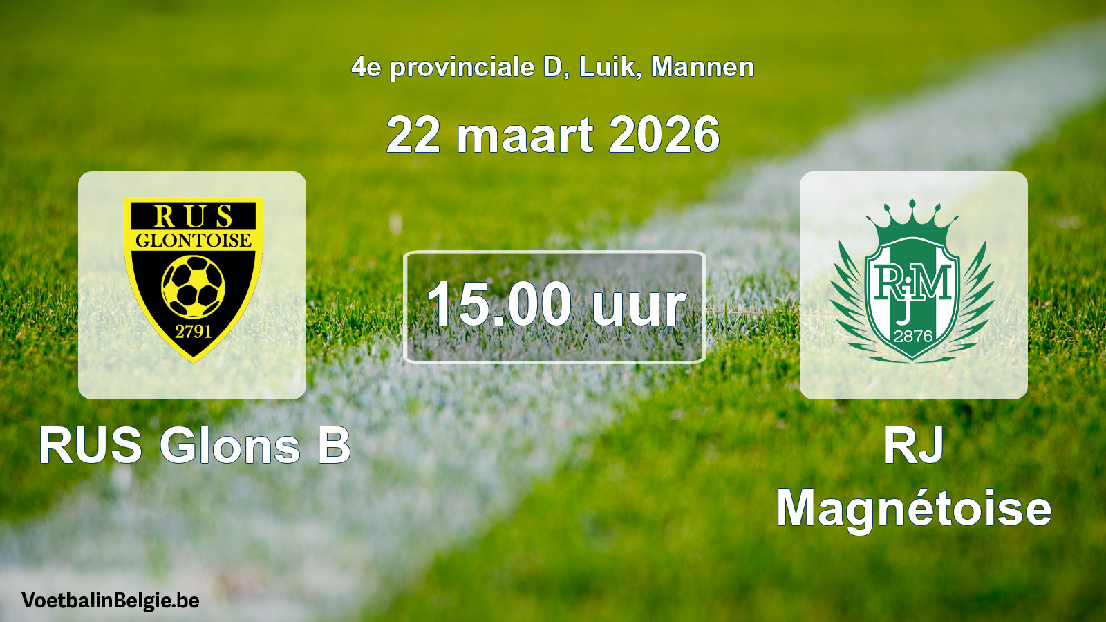 Scheduled match men football: RUS Glons B - RJ Magnétoise (22 March 2026)