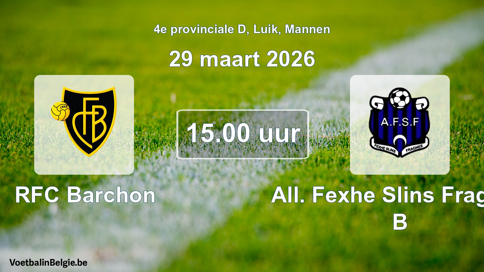 Match prévu football hommes: RFC Barchon - All. Fexhe Slins Fragnée B (29 mars 2026)