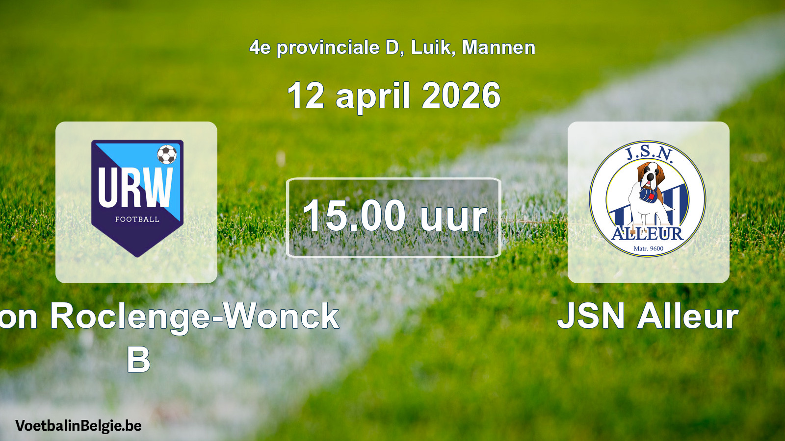 Match prévu football hommes: Union Roclenge-Wonck B - JSN Alleur (12 avril 2026)