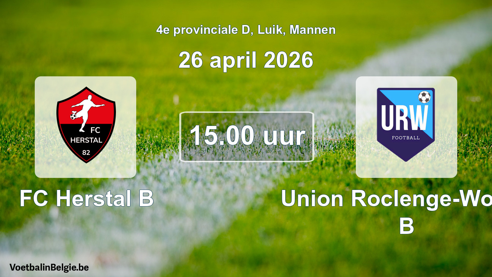 Scheduled match men football: FC Herstal B - Union Roclenge-Wonck B (26 April 2026)