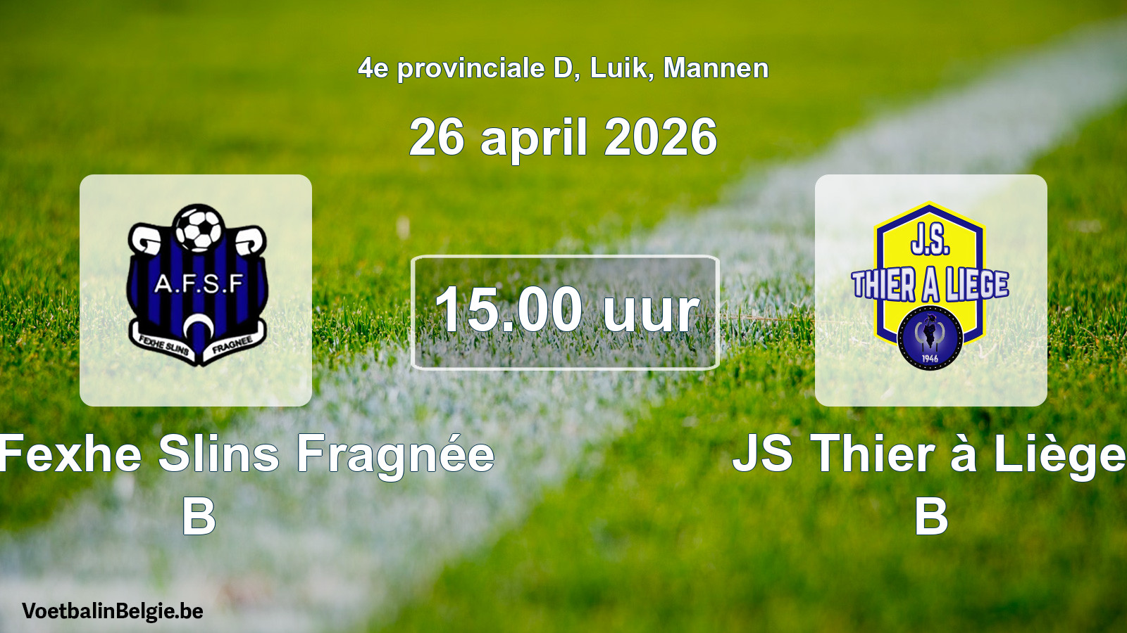 Match prévu football hommes: All. Fexhe Slins Fragnée B - JS Thier à Liège B (26 avril 2026)
