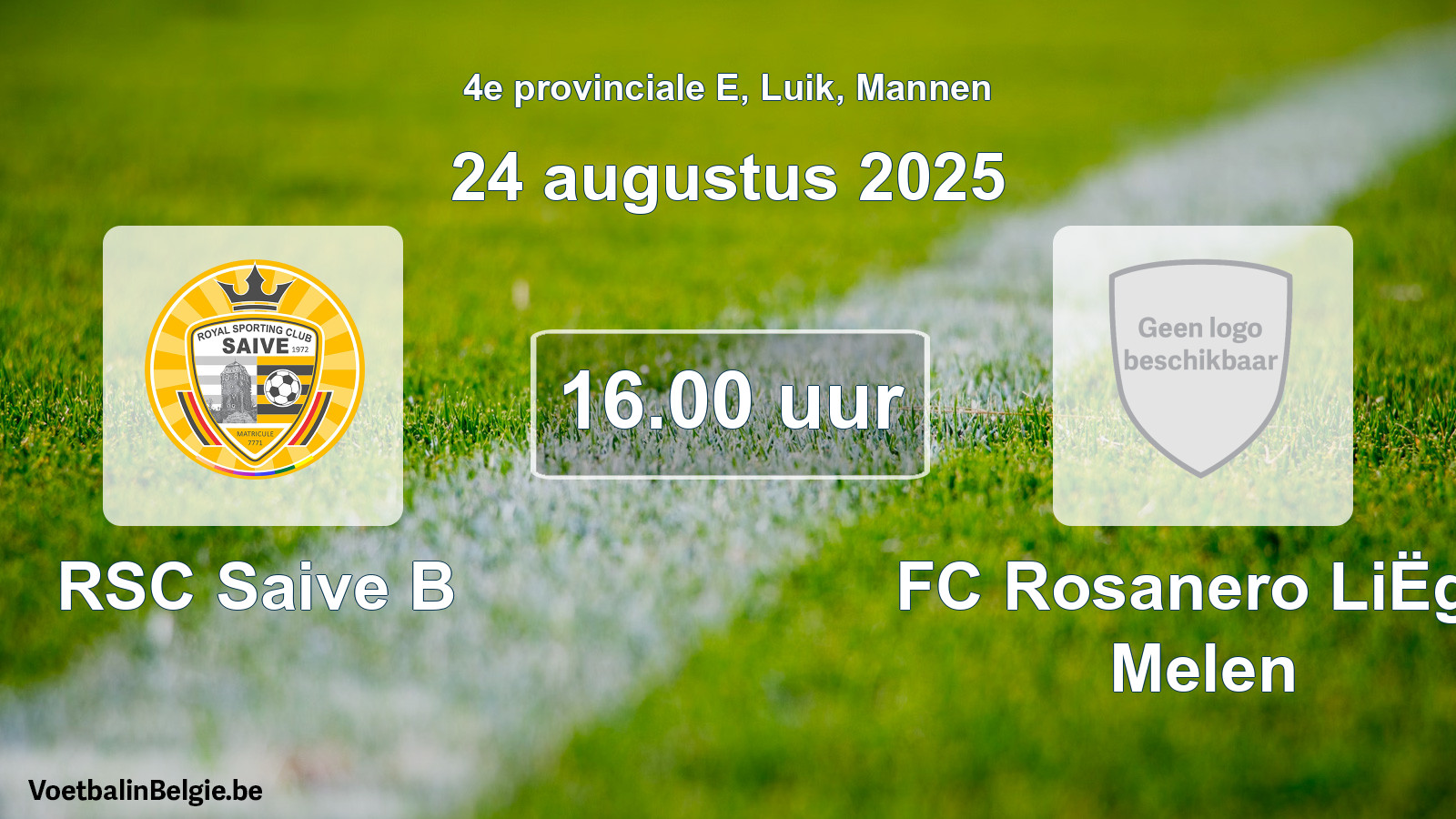 Scheduled match men football: RSC Saive B - FC Rosanero LiËge Melen (24 August 2025)