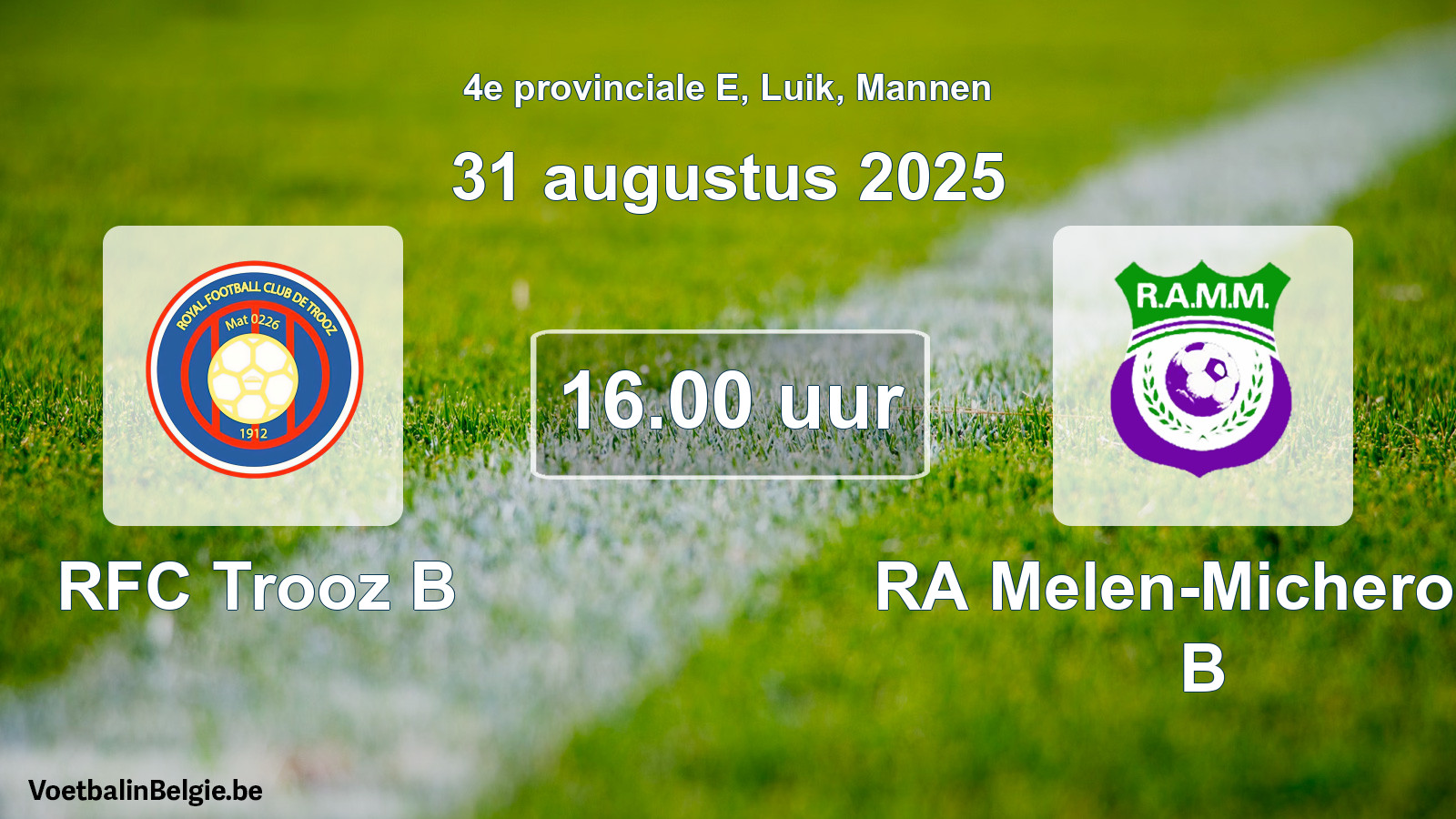 Scheduled match men football: RFC Trooz B - RA Melen-Micheroux B (31 August 2025)