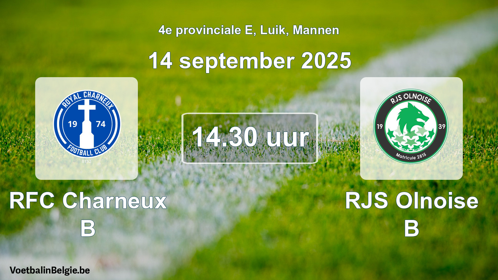 Match prévu football hommes: RFC Charneux B - RJS Olnoise B (14 septembre 2025)