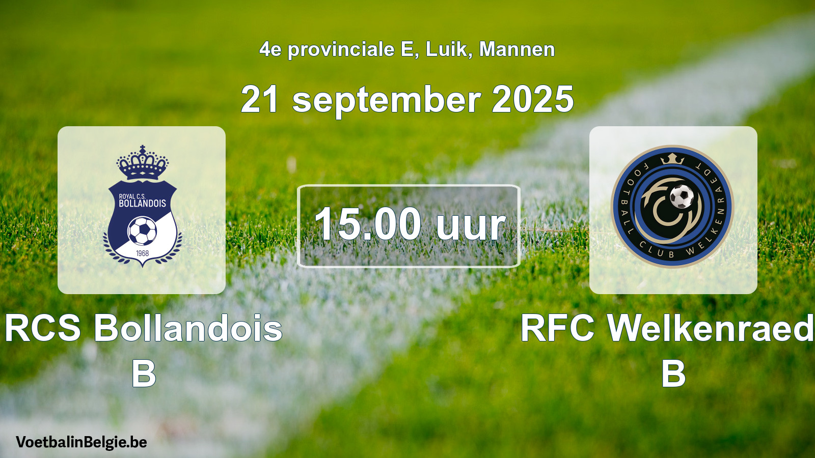 Geplantes Spiel männer-Fußball: RCS Bollandois B - RFC Welkenraedt B (21 September 2025)