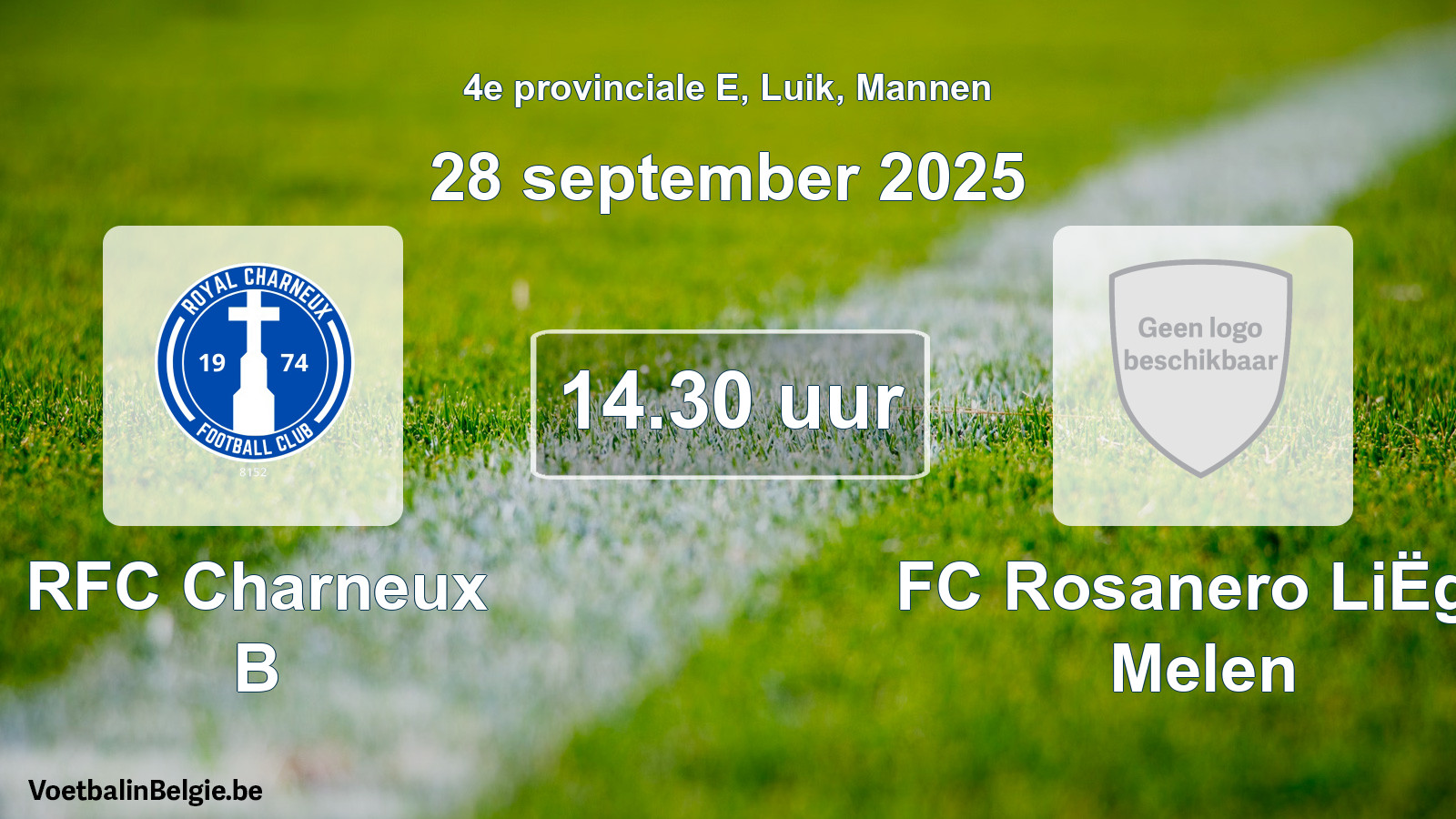 Match prévu football hommes: RFC Charneux B - FC Rosanero LiËge Melen (28 septembre 2025)