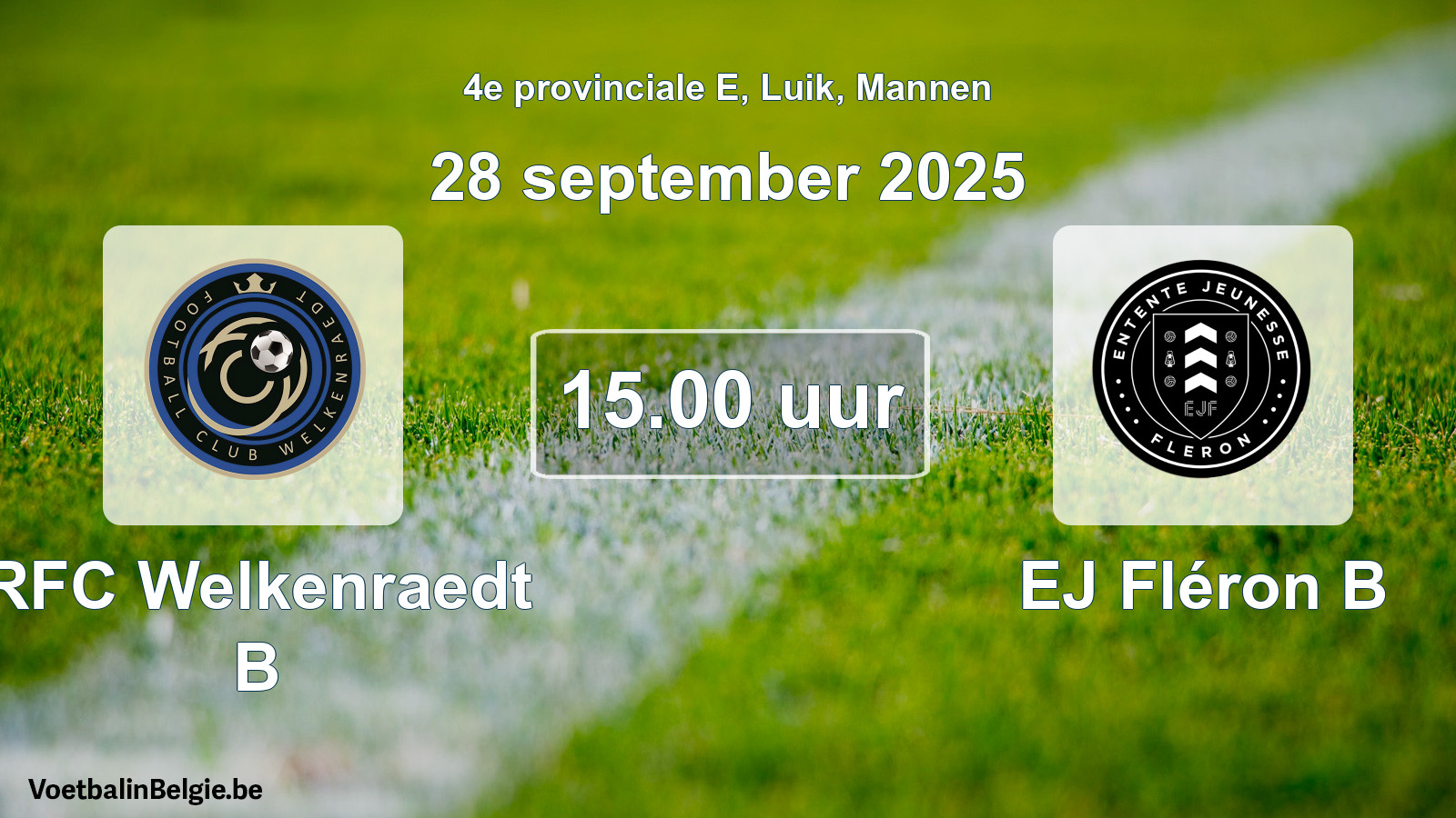 Scheduled match men football: RFC Welkenraedt B - EJ Fléron B (28 September 2025)