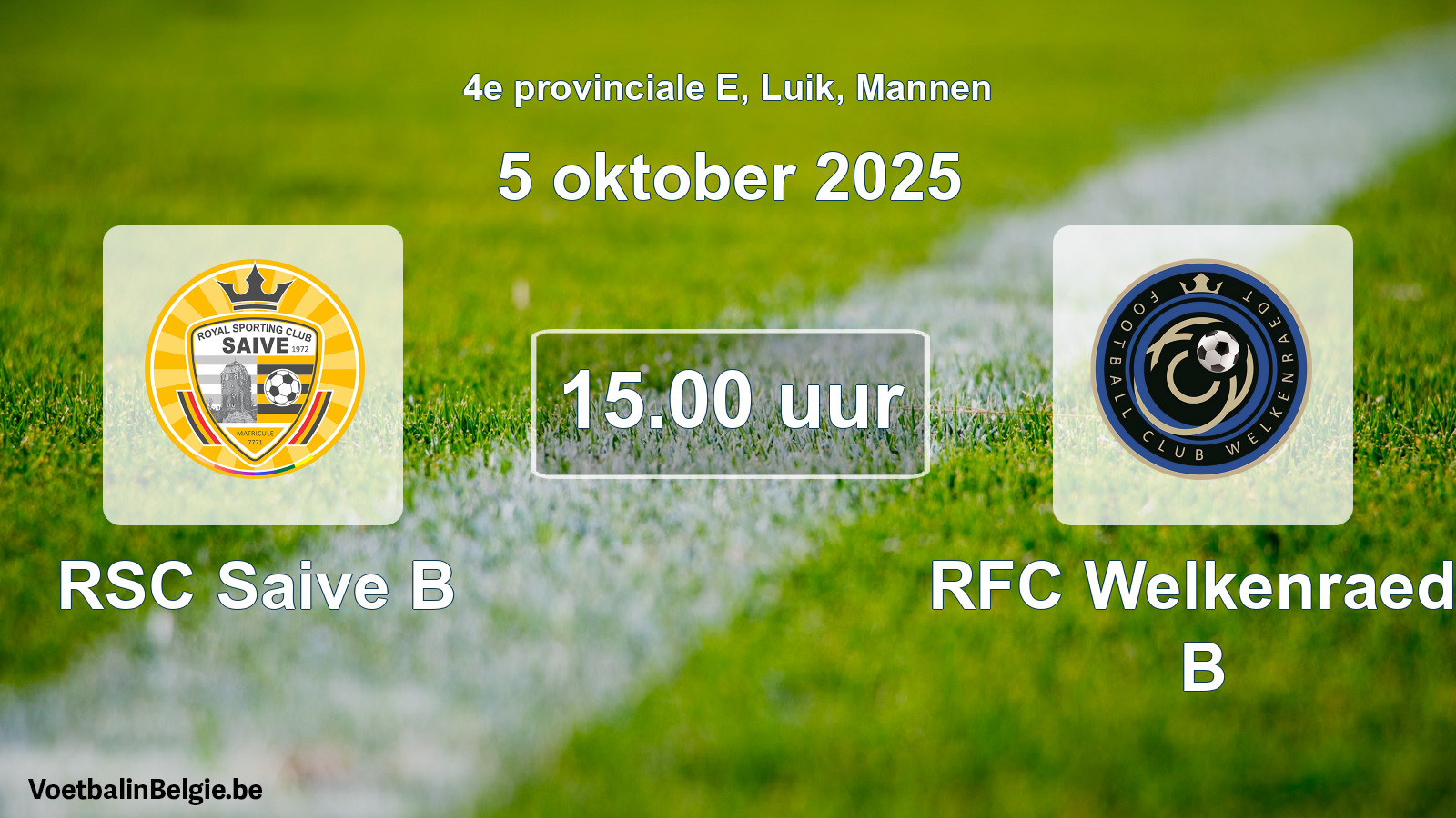 Scheduled match men football: RSC Saive B - RFC Welkenraedt B (5 October 2025)