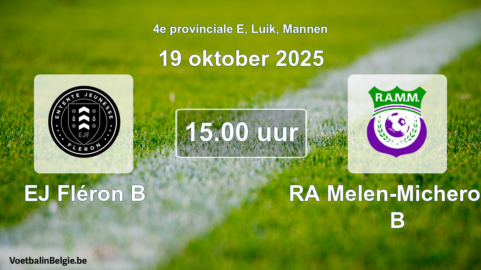 Scheduled match men football: EJ Fléron B - RA Melen-Micheroux B (19 October 2025)