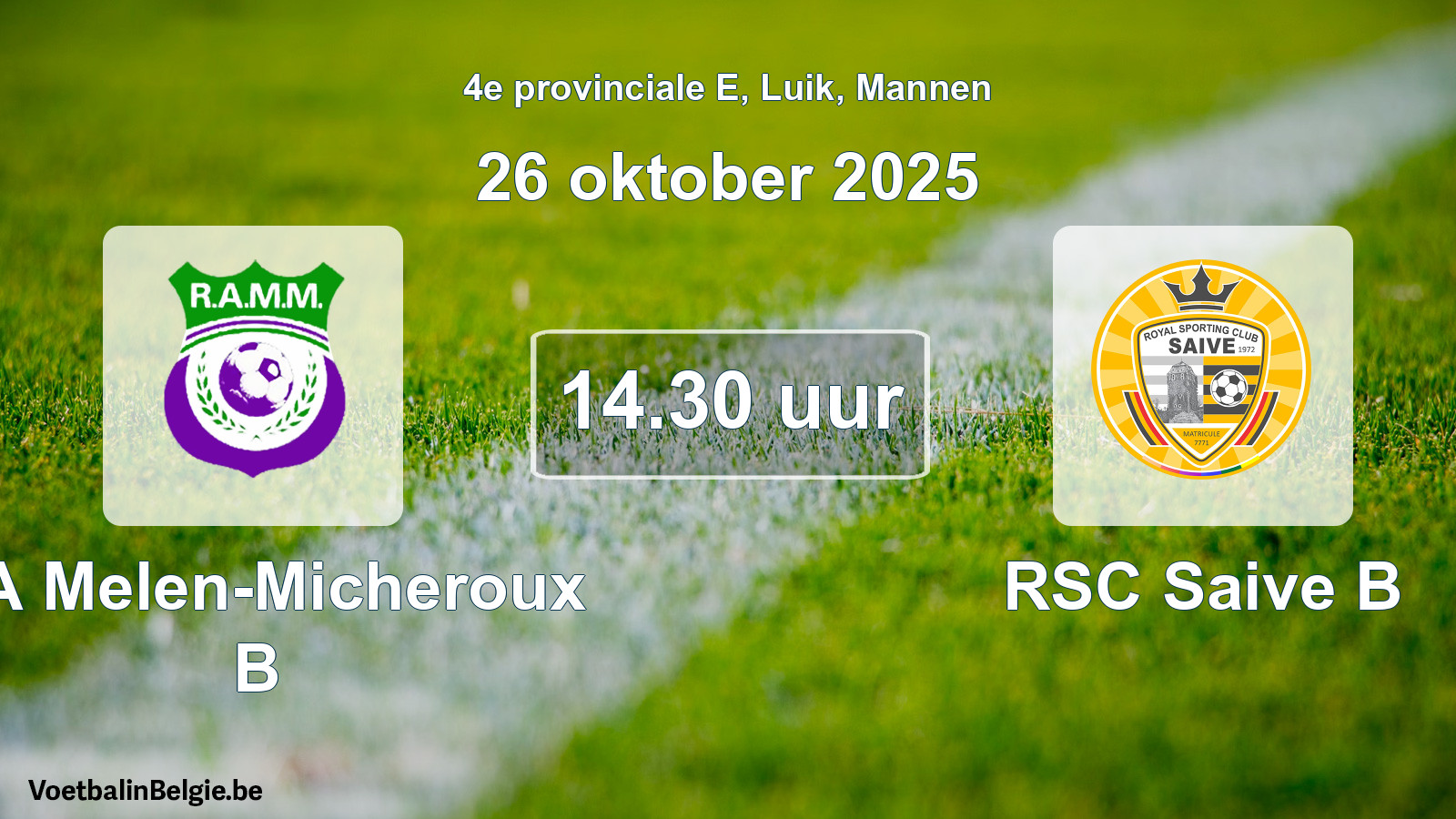 Scheduled match men football: RA Melen-Micheroux B - RSC Saive B (26 October 2025)