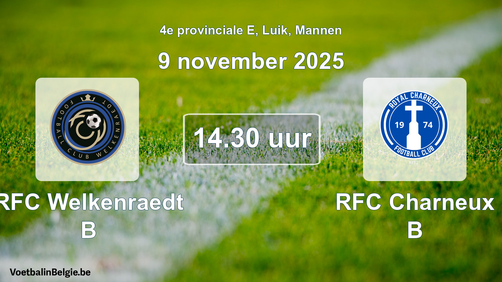 Scheduled match men football: RFC Welkenraedt B - RFC Charneux B (9 November 2025)