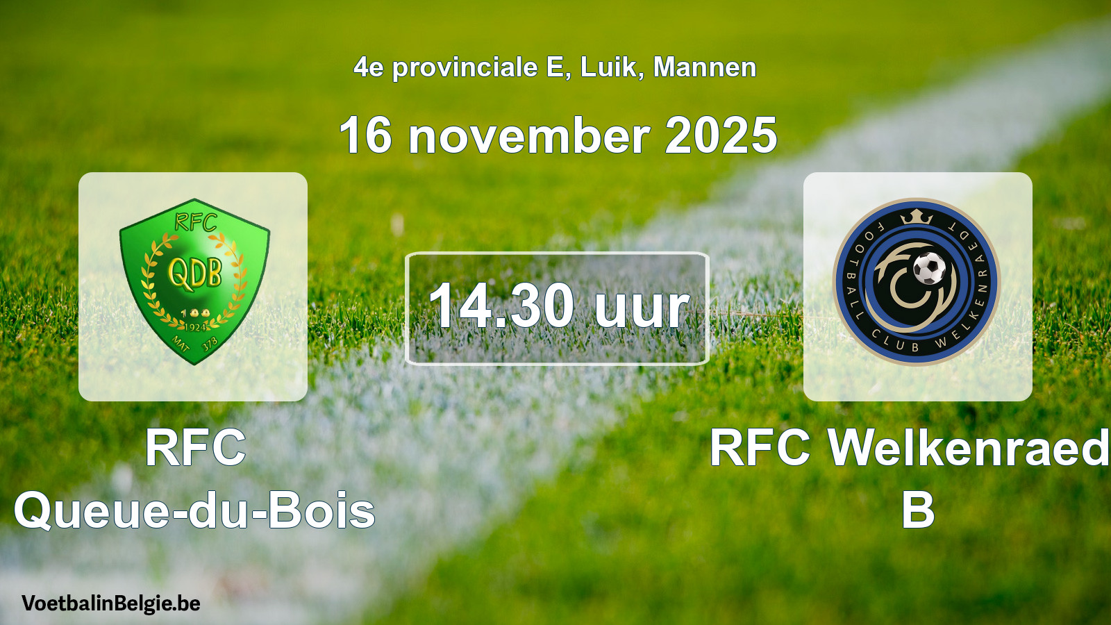 Scheduled match men football: RFC Queue-du-Bois - RFC Welkenraedt B (16 November 2025)