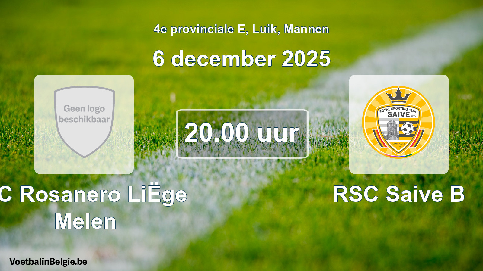 Scheduled match men football: FC Rosanero LiËge Melen - RSC Saive B (6 December 2025)