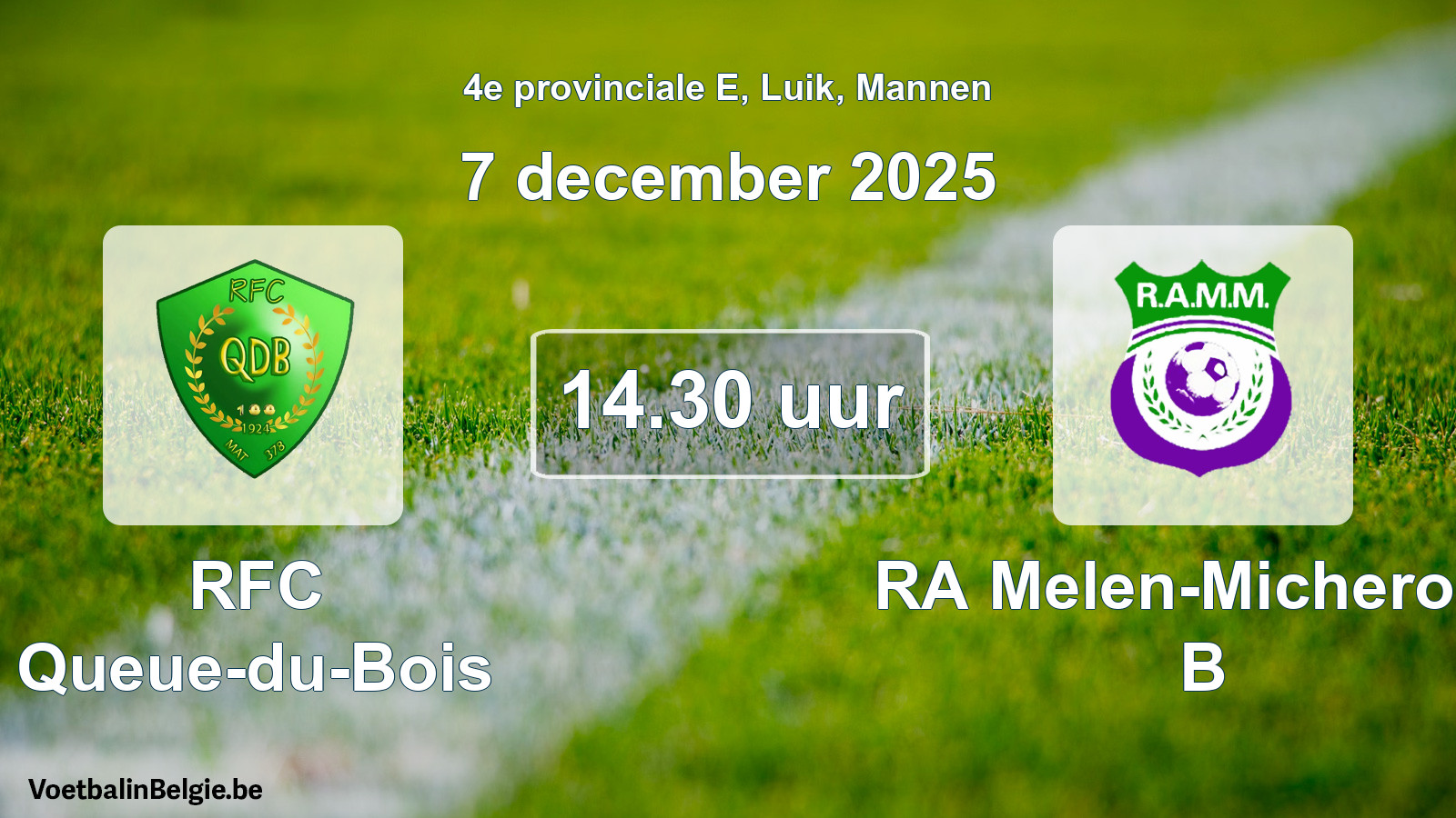Scheduled match men football: RFC Queue-du-Bois - RA Melen-Micheroux B (7 December 2025)