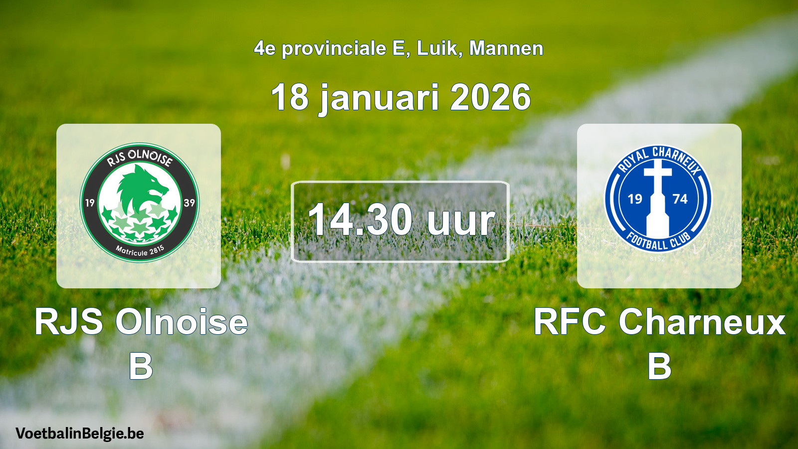 Match prévu football hommes: RJS Olnoise B - RFC Charneux B (18 janvier 2026)
