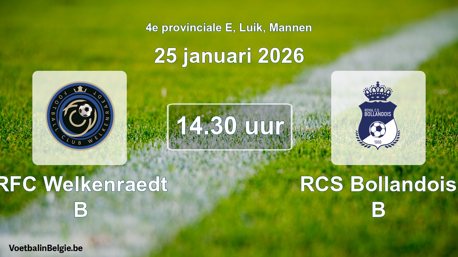 Scheduled match men football: RFC Welkenraedt B - RCS Bollandois B (25 January 2026)