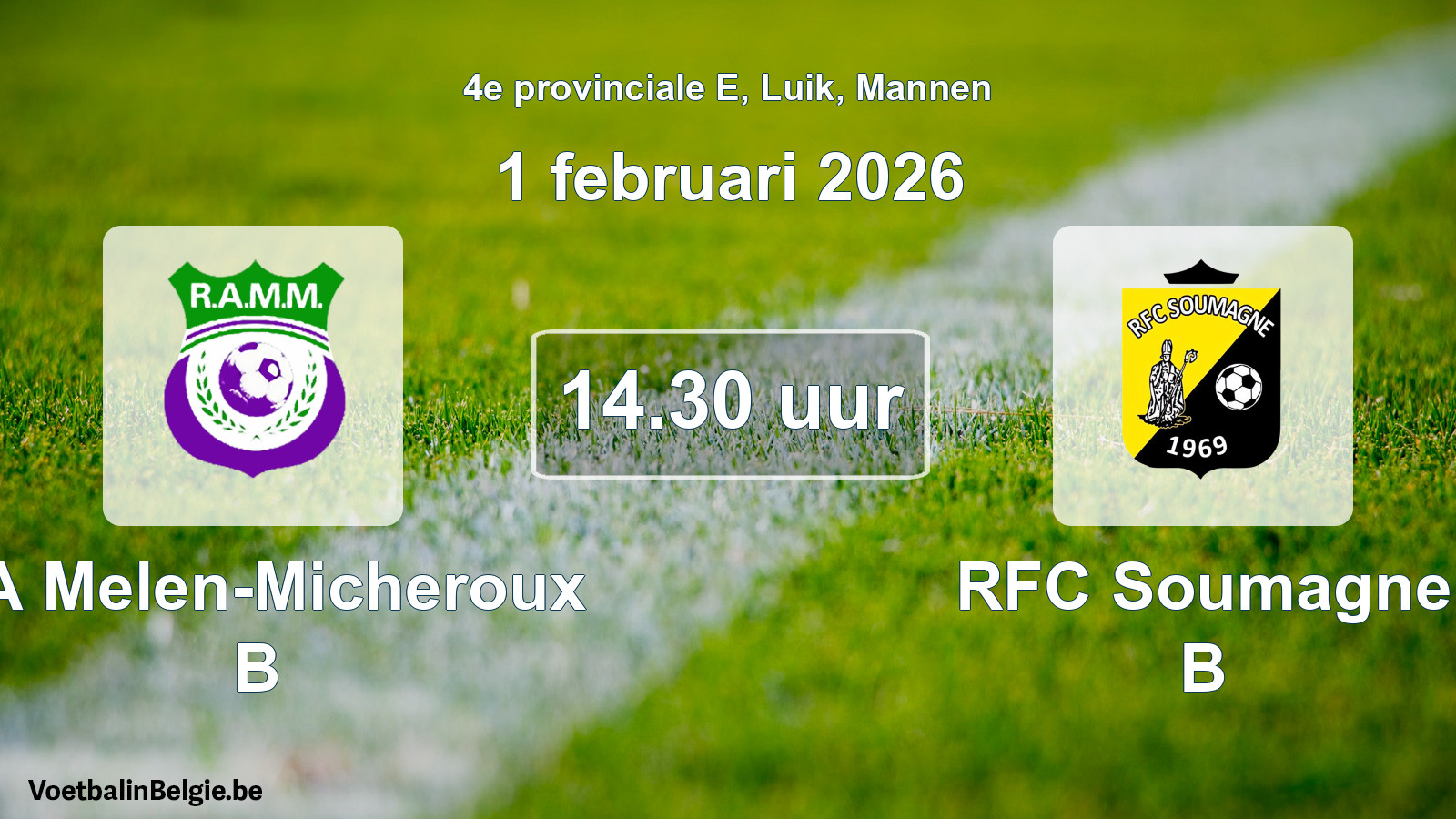 Scheduled match men football: RA Melen-Micheroux B - RFC Soumagne B (1 February 2026)