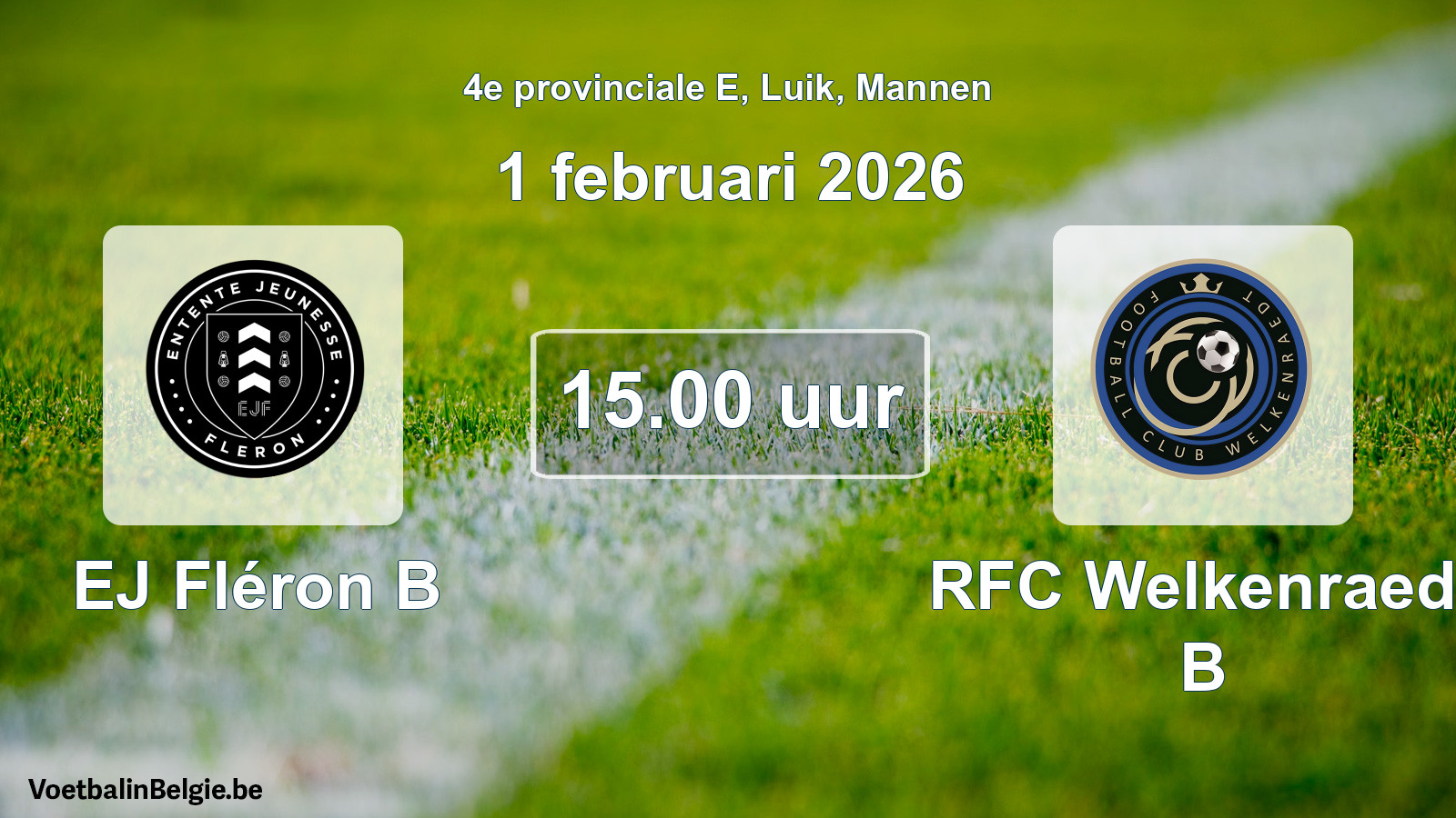 Match prévu football hommes: EJ Fléron B - RFC Welkenraedt B (1 février 2026)
