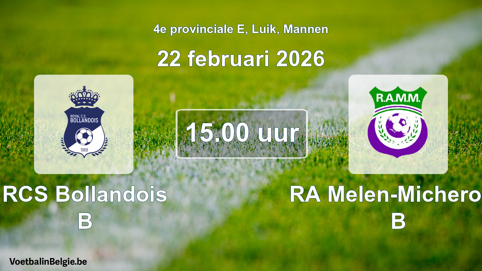 Geplantes Spiel männer-Fußball: RCS Bollandois B - RA Melen-Micheroux B (22 Februar 2026)