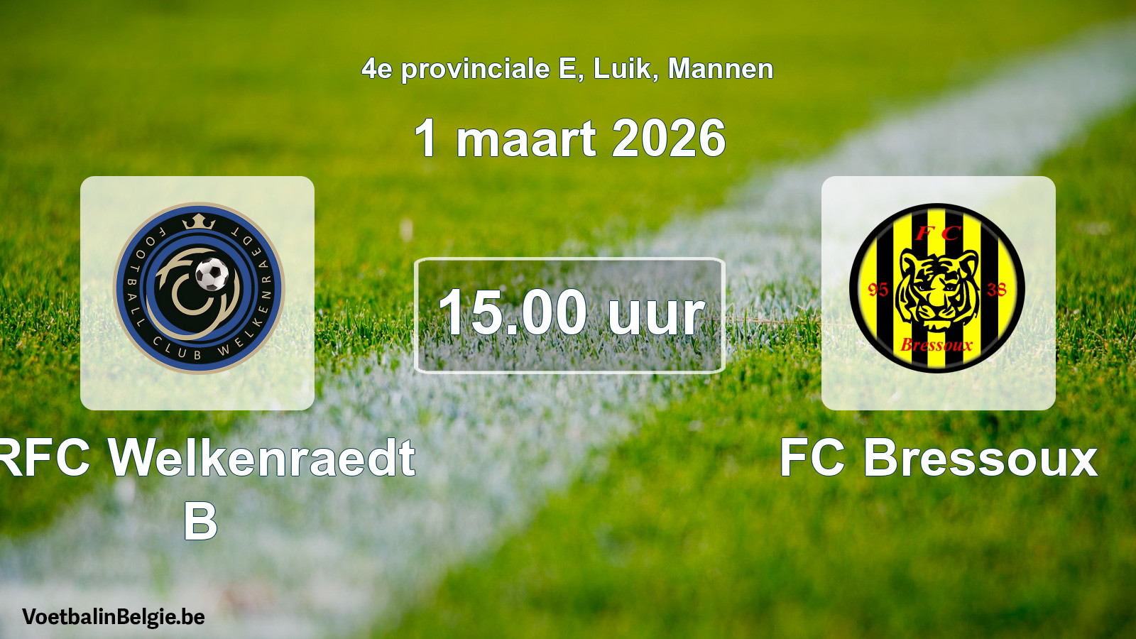 Scheduled match men football: RFC Welkenraedt B - FC Bressoux (1 March 2026)