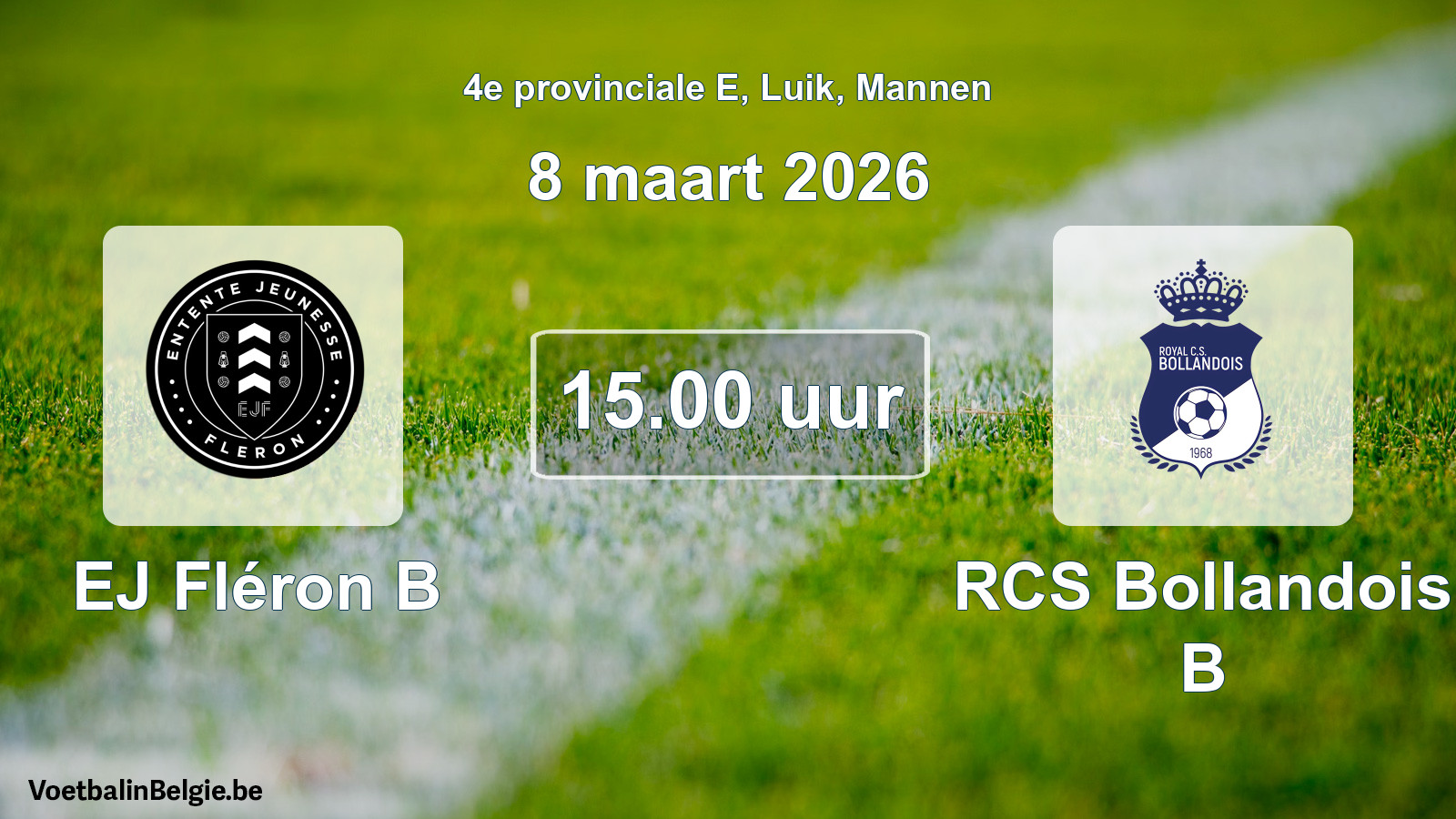 Scheduled match men football: EJ Fléron B - RCS Bollandois B (8 March 2026)