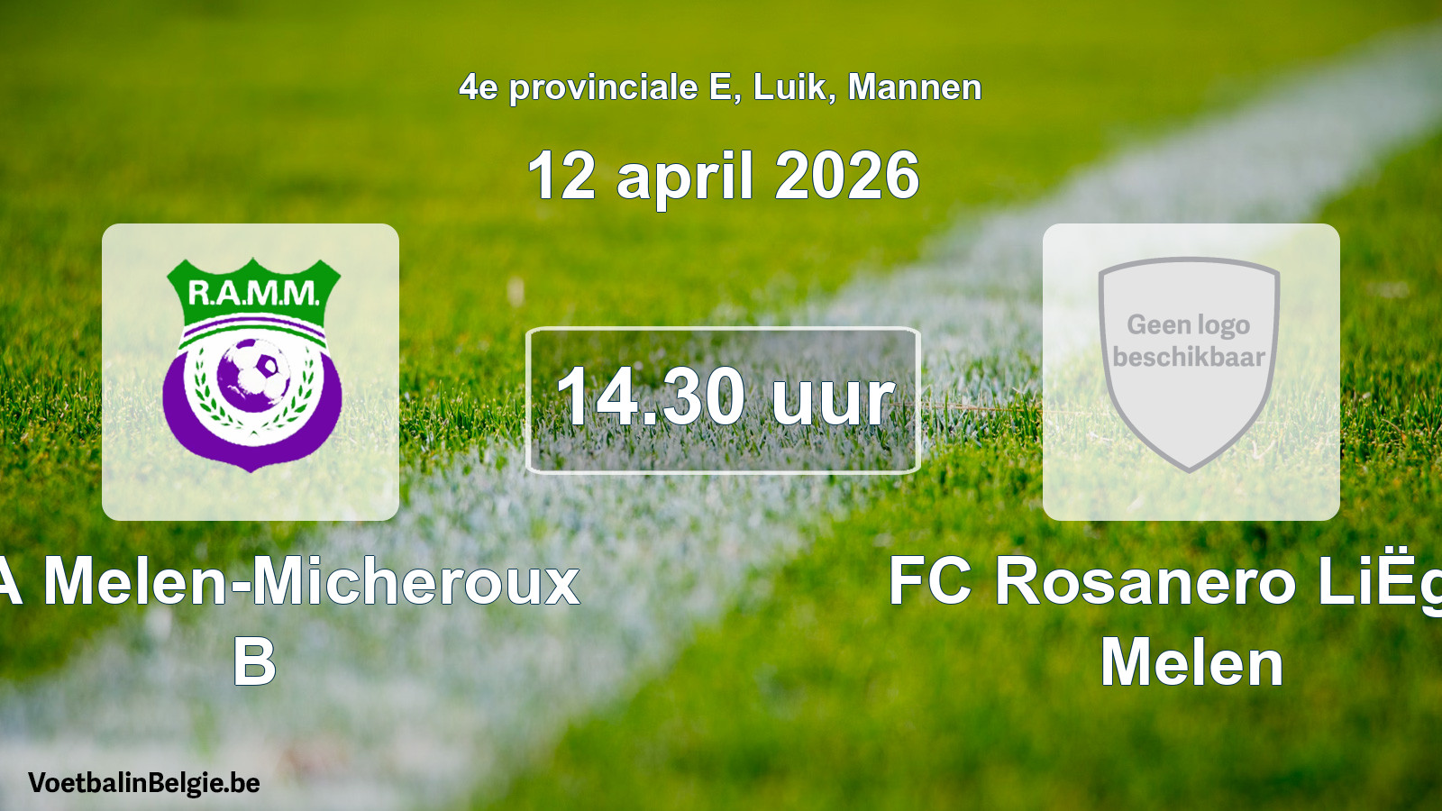Scheduled match men football: RA Melen-Micheroux B - FC Rosanero LiËge Melen (12 April 2026)