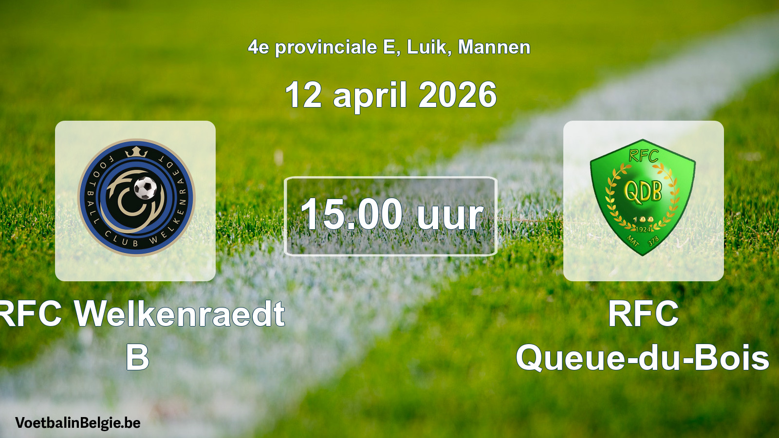 Scheduled match men football: RFC Welkenraedt B - RFC Queue-du-Bois (12 April 2026)